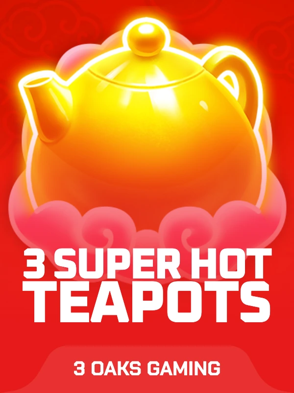 3 Super Hot Teapots