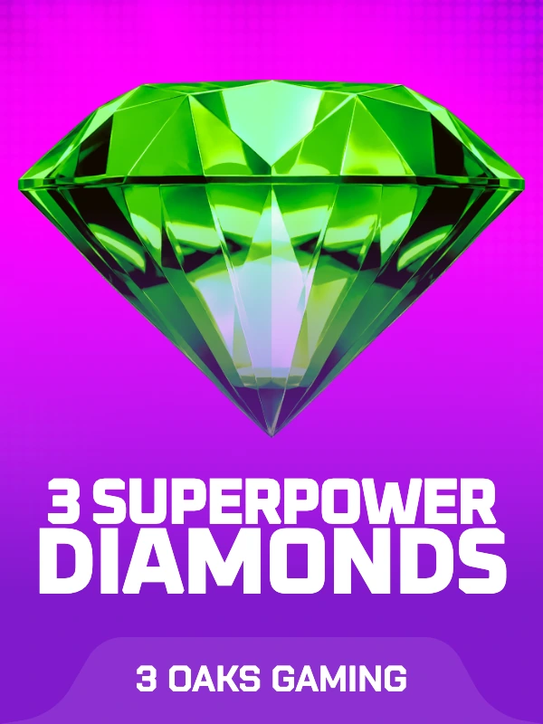 3 Superpower Diamonds