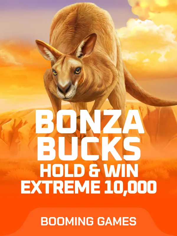 Bonza Bucks Hold and Win Extreme 10,000