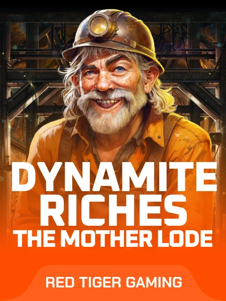 Dynamite Riches The Mother Lode