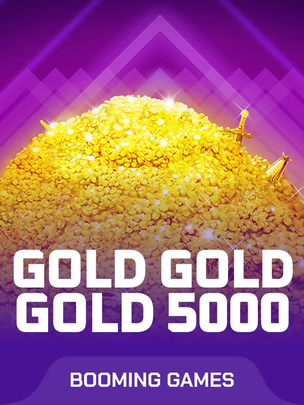 Gold Gold Gold 5000