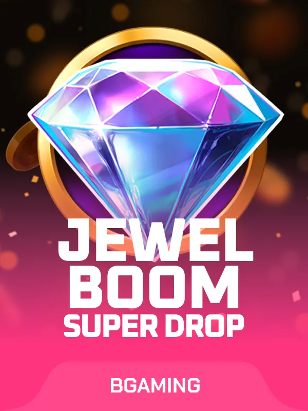 Jewel Boom Super Drop