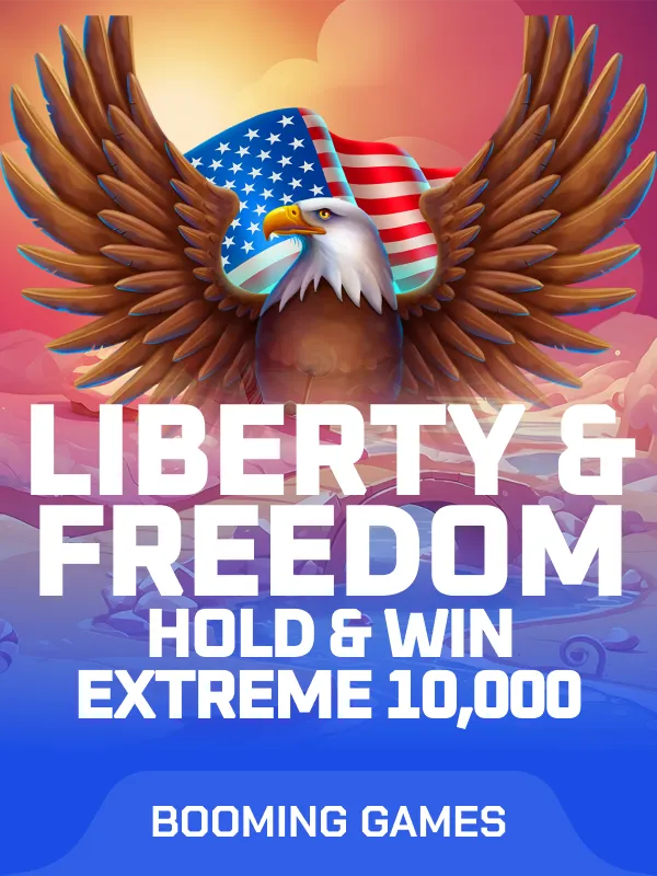 Liberty and Freedom Hold and Win Extreme 10,000
