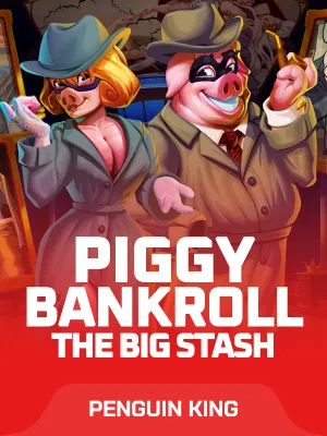 Piggy Bankroll: The Big Stash