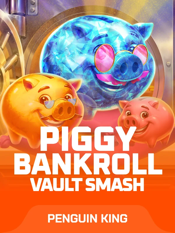 Piggy Bankroll: Vault Smash