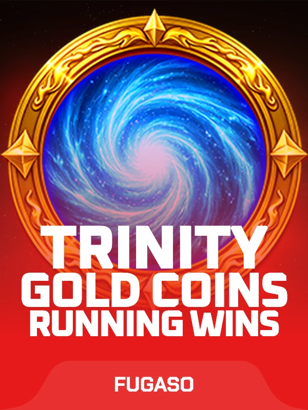 Trinity Gold Coins RUNNING WINS